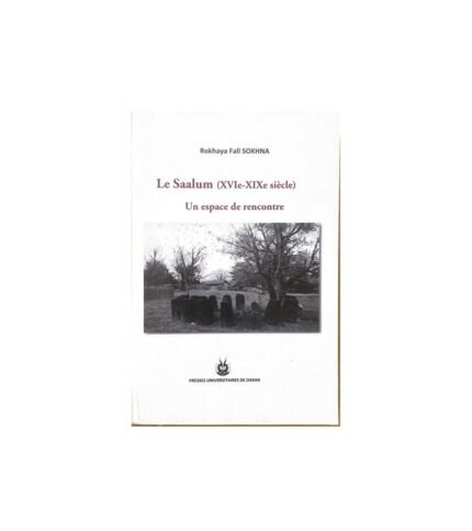 Le Saaloum, (XVIe - XIXe siecle), Un espace de rencontre
