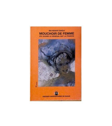 Mouchoir de femme ( ou quand le Senegal bat la France)