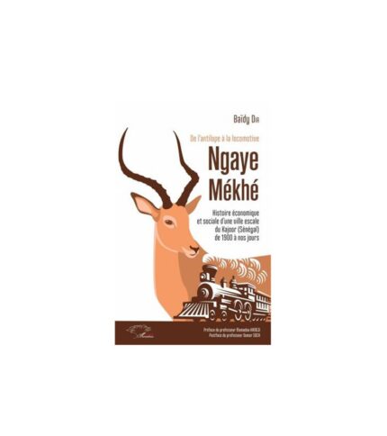 Ngaye Mekhe, De l'antilope a la locomotive