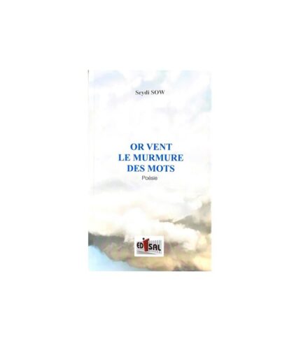 Or vent le murmure des mots