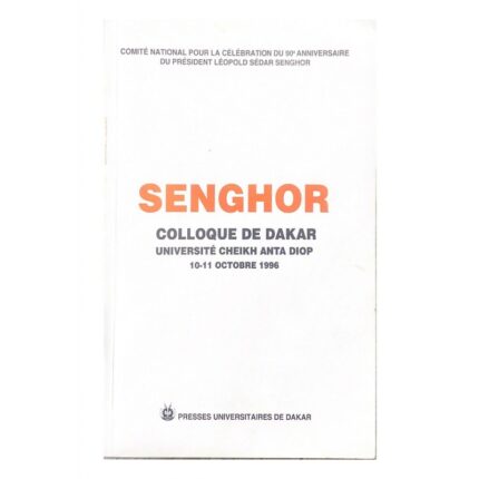 Senghor, Colloque de Dakar UCAD 10-11 Octobre 1996