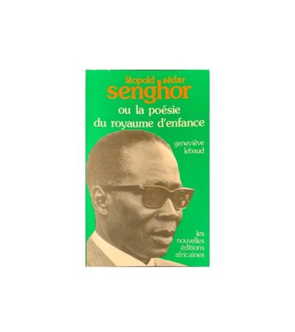 Senghor, poesie du royaume d'enfance