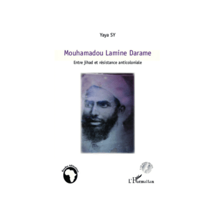 MOUHAMADOU LAMINE DARAME Entre jihad et résistance anticoloniale