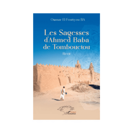 LES SAGESSES D’AHMED BABA DE TOMBOUCTOU