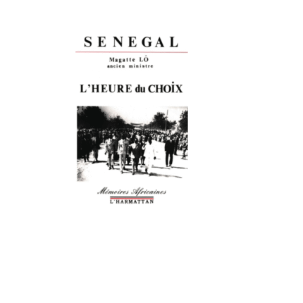 SÉNÉGAL, L'HEURE DU CHOIX