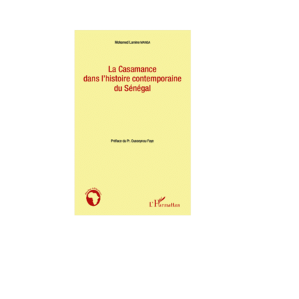 LA CASAMANCE DANS L'HISTOIRE CONTEMPORAINE DU SÉNÉGAL