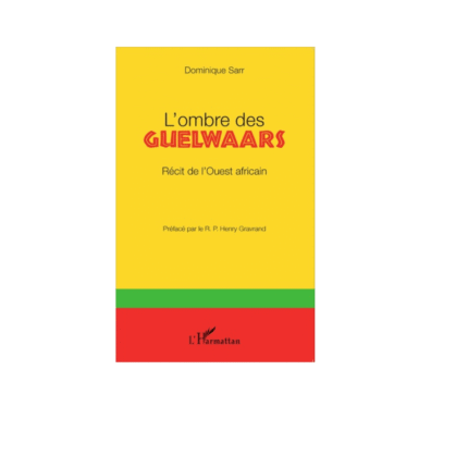 L'OMBRE DES GUELWAARS Récit de l'Ouest africain