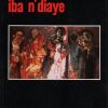 IBA N'DIAYE, PEINDRE EST SE SOUVENIR