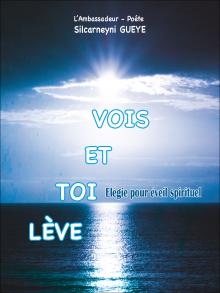 Lève-toi et vois: Élégie pour l'éveil spirituel